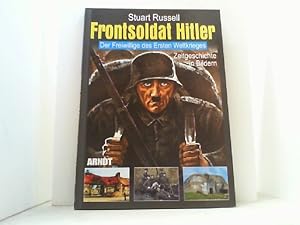 Seller image for Frontsoldat Hitler. Der Freiwillige des Ersten Weltkrieges. Zeitgeschichte in Bildern. for sale by Antiquariat Uwe Berg