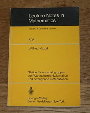 Lecture notes in mathematics 595: Stetige Faltungshalbgruppen von Wahrscheinlichkeitsmassen und e...