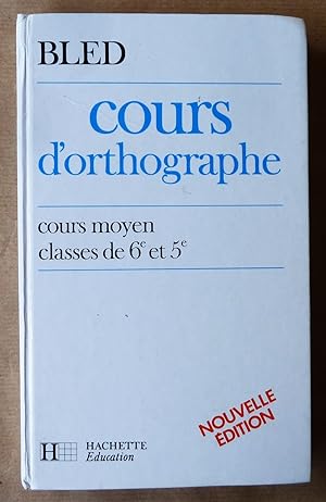 Seller image for Cours D'orthographe. Cours Moyen; Classes de 6me et 5me. Nouvelle dition. for sale by librairie sciardet