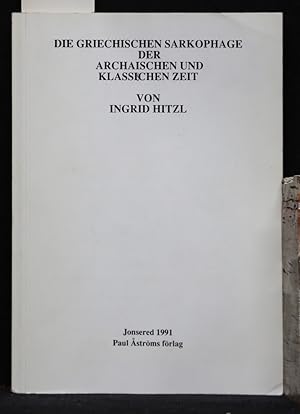 Seller image for Die griechischen Sarkophage der archaischen und klassischen Zeit. (= Studies in Mediterranean Archaeology and Litterature, Bd. 104). for sale by Antiquariat  Braun