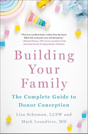 Bild des Verkufers fr Building Your Family : The Complete Guide to Donor Conception zum Verkauf von AHA-BUCH GmbH