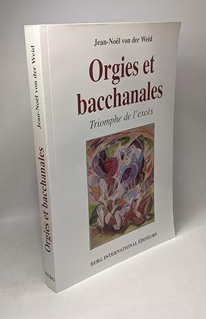 Bild des Verkufers fr Orgies et Bacchanales. Triomphe de l'excs zum Verkauf von crealivres