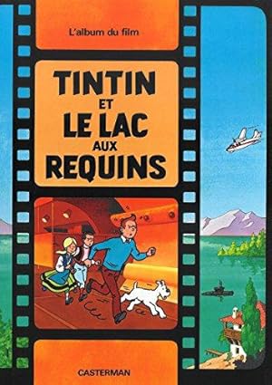 Seller image for Tintin et le lac aux requins: L'album du film (Kuifje franstalig) for sale by WeBuyBooks