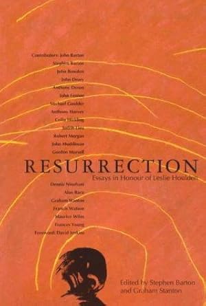 Bild des Verkufers fr Resurrection: Essays in Honour of Leslie Houlden zum Verkauf von WeBuyBooks