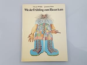 Seller image for Wie der Frhling zum Riesen kam : nach e. Mrchen von Oscar Wilde mit Bildern von Joanna Isles for sale by SIGA eG