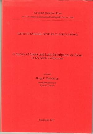 Seller image for A Survey of Greek and Latin Inscriptions on Stone in Swedish Collections. Edited by Bengt E. Thomasson in Collaboration with Monica Pavese. for sale by Centralantikvariatet