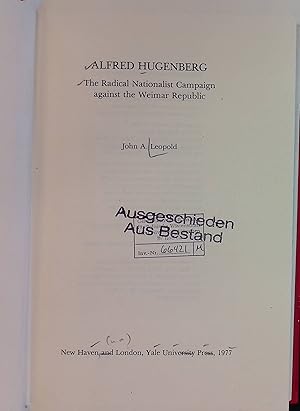 Bild des Verkufers fr Alfred Hugenberg: The Radical Nationalist Campaign against the Weimar Republic. zum Verkauf von books4less (Versandantiquariat Petra Gros GmbH & Co. KG)