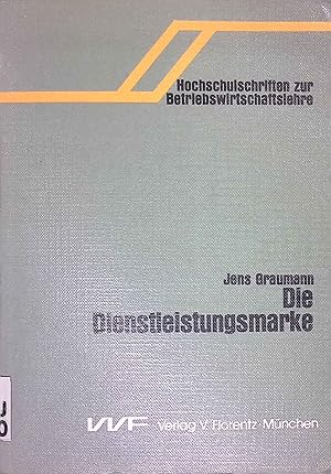 Bild des Verkufers fr Die Dienstleistungsmarke : Charakterisierung u. Bewertung e. neuen Markentypus aus absatzwirtschaftl. Sicht. Hochschulschriften zur Betriebswirtschaftslehre ; Bd. 18 zum Verkauf von books4less (Versandantiquariat Petra Gros GmbH & Co. KG)