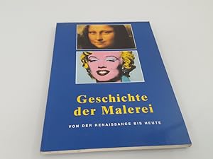 Bild des Verkufers fr Geschichte der Malerei. Von der Renaissance bis heute zum Verkauf von SIGA eG