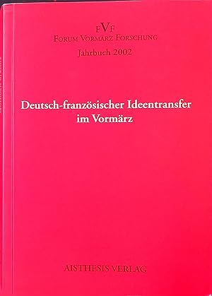 Immagine del venditore per Deutsch-franzsischer Ideentransfer im Vormrz. Forum Vormrz Forschung: Jahrbuch ; Jg. 8. 2002 venduto da books4less (Versandantiquariat Petra Gros GmbH & Co. KG)