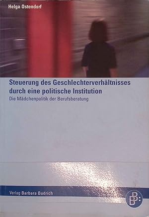 Seller image for Steuerung des Geschlechterverhltnisses durch eine politische Institution : die Mdchenpolitik der Berufsberatung. for sale by books4less (Versandantiquariat Petra Gros GmbH & Co. KG)