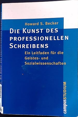 Seller image for Die Kunst des professionellen Schreibens : ein Leitfaden fr die Geistes- und Sozialwissenschaften. Reihe Campus ; Bd. 1085 : Studium for sale by books4less (Versandantiquariat Petra Gros GmbH & Co. KG)