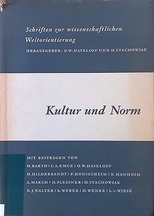 Kultur und Norm. Schriften zur wissenschaftlichen Weltorientierung
