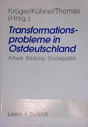 Immagine del venditore per Transformationsprobleme in Ostdeutschland : Arbeit, Bildung, Sozialpolitik. venduto da books4less (Versandantiquariat Petra Gros GmbH & Co. KG)