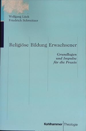 Imagen del vendedor de Religise Bildung Erwachsener : Grundlagen und Impulse fr die Praxis. a la venta por books4less (Versandantiquariat Petra Gros GmbH & Co. KG)