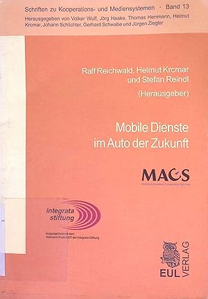 Seller image for Mobile Dienste im Auto der Zukunft : Konzeption, Entwicklung, Pilotierung. Schriften zu Kooperations- und Mediensystemen ; Bd. 13 for sale by books4less (Versandantiquariat Petra Gros GmbH & Co. KG)