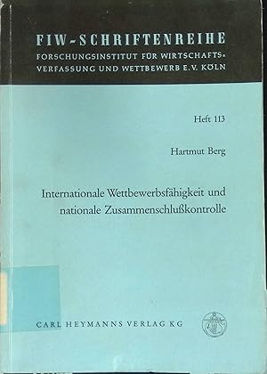 Seller image for Internationale Wettbewerbsfhigkeit und nationale Zusammenschlusskontrolle. Schriftenreihe des Forschungsinstitutes fr Wirtschaftsverfassung und Wettbewerb e.V. Kln ; H. 113 for sale by books4less (Versandantiquariat Petra Gros GmbH & Co. KG)