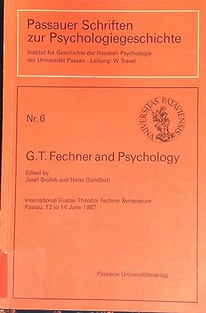 Seller image for G. T. Fechner and psychology. Passauer Schriften zur Psychologiegeschichte ; Nr. 6 for sale by books4less (Versandantiquariat Petra Gros GmbH & Co. KG)