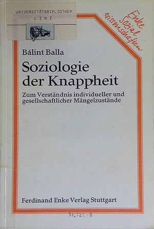 Bild des Verkufers fr Soziologie der Knappheit : zum Verstndnis individueller u. gesellschaftl. Mngelzustnde. Enke-Sozialwissenschaften. zum Verkauf von books4less (Versandantiquariat Petra Gros GmbH & Co. KG)