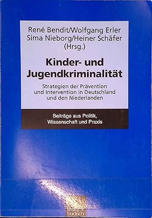 Seller image for Kinder- und Jugendkriminalitt : Strategien der Prvention und Intervention in Deutschland und den Niederlanden. for sale by books4less (Versandantiquariat Petra Gros GmbH & Co. KG)