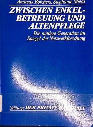 Bild des Verkufers fr Zwischen Enkelbetreuung und Altenpflege : die mittlere Generation im Spiegel der Netzwerkforschung. Stiftung Der Private Haushalt: Reihe "Stiftung Der Private Haushalt" ; Bd. 19 zum Verkauf von books4less (Versandantiquariat Petra Gros GmbH & Co. KG)