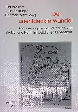 Seller image for Der unentdeckte Wandel : Annherung an das Verhltnis von Struktur und Norm im weiblichen Lebenslauf. for sale by books4less (Versandantiquariat Petra Gros GmbH & Co. KG)