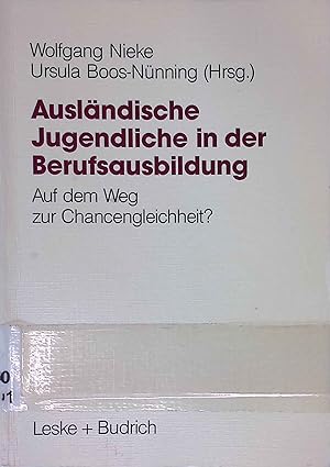 Seller image for Auslndische Jugendliche in der Berufsausbildung : auf dem Weg zur Chancengleichheit?. for sale by books4less (Versandantiquariat Petra Gros GmbH & Co. KG)