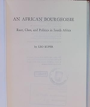 Seller image for An African Bourgeoisie. Race, Class, and Politics in South Africa; for sale by books4less (Versandantiquariat Petra Gros GmbH & Co. KG)