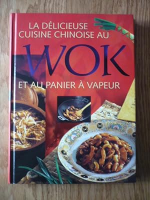 La délicieuse cuisine chinoise au wok et au panier à vapeur