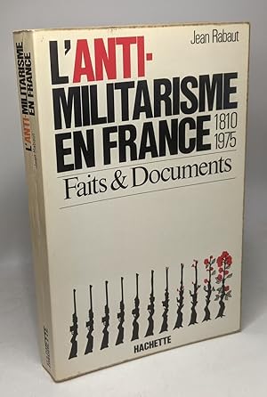 Seller image for L'anti-militarisme en France 1810-1975 faits & documents for sale by crealivres