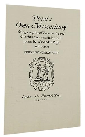 POPE'S OWN MISCELLANY. Being a reprint of Poems on Several Occasions 1717 containing new poems by...