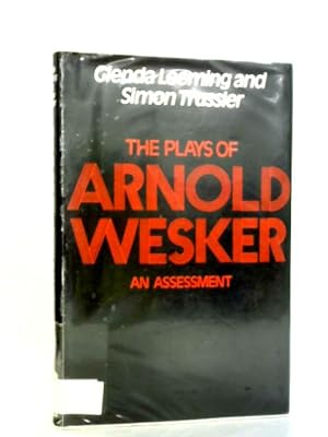 Bild des Verkufers fr The Plays of Arnold Wesker: An Assessment zum Verkauf von World of Rare Books