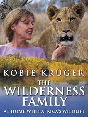 Bild des Verkufers fr The Wilderness Family: At Home with Africa's Wildlife zum Verkauf von WeBuyBooks