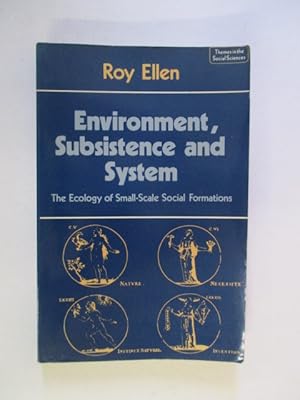 Environment, Subsistence and System: The Ecology of Small-Scale Social Formations