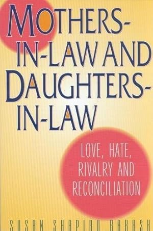 Bild des Verkufers fr Mothers-in-Law and Daughters-in-Law: Love, Hate, Rivalry and Reconciliation zum Verkauf von WeBuyBooks