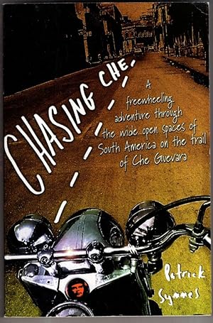 Imagen del vendedor de Chasing Che: A Motorcycle Journey in Search of the Guevara Legend a la venta por High Street Books