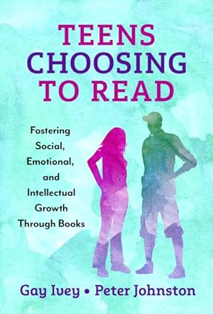 Image du vendeur pour Teens Choosing to Read : Fostering Social, Emotional, and Intellectual Growth Through Books mis en vente par GreatBookPricesUK