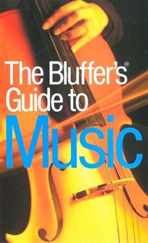 Bild des Verkufers fr The Bluffer's Guide to Music (Bluffer's Guides) zum Verkauf von WeBuyBooks