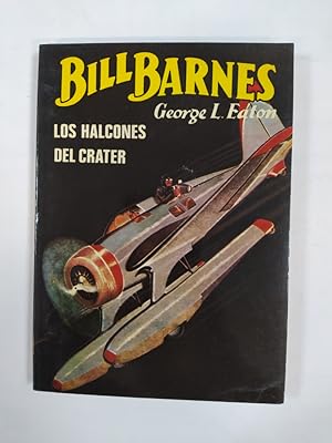 Seller image for Los halcones del crter. Bill Barnes. for sale by TraperaDeKlaus