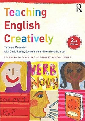 Imagen del vendedor de Teaching English Creatively (Learning to Teach in the Primary School Series) a la venta por WeBuyBooks