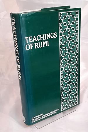 Seller image for Teachings of Rumi. The Masnavi I Ma'Navi. The Spiritual Couplets of Maulana Jalalu-'D-Din Muhammad I Rumi. for sale by Addyman Books