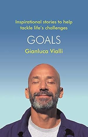 Image du vendeur pour Goals: Inspirational Stories to Help Tackle Life's Challenges mis en vente par WeBuyBooks