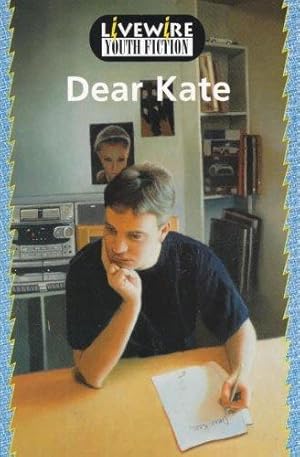 Seller image for Livewire Youth Fiction: Dear Kate for sale by WeBuyBooks 2