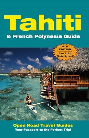 Bild des Verkufers fr Open Road Travel Guides Tahiti & French Polynesia Guide zum Verkauf von WeBuyBooks