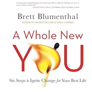 Seller image for A Whole New You: Six Steps to Ignite Change for Your Best Life for sale by WeBuyBooks