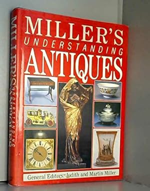 Imagen del vendedor de Miller's Understanding Antiques a la venta por WeBuyBooks