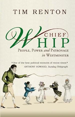 Seller image for Chief Whip: The Role, History and Black Arts of Parliamentary Whipping for sale by WeBuyBooks