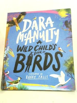 Imagen del vendedor de A Wild Child's Book of Birds a la venta por World of Rare Books