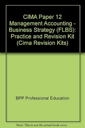 Immagine del venditore per Practice and Revision Kit (CIMA Paper 12 Management Accounting - Business Strategy (FLBS)) venduto da WeBuyBooks
