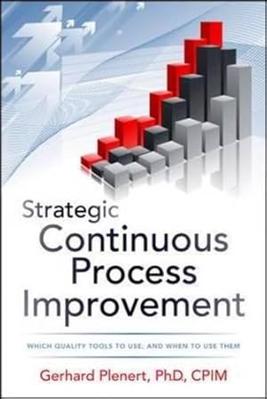 Imagen del vendedor de Strategic Continuous Process Improvement (MECHANICAL ENGINEERING) a la venta por WeBuyBooks